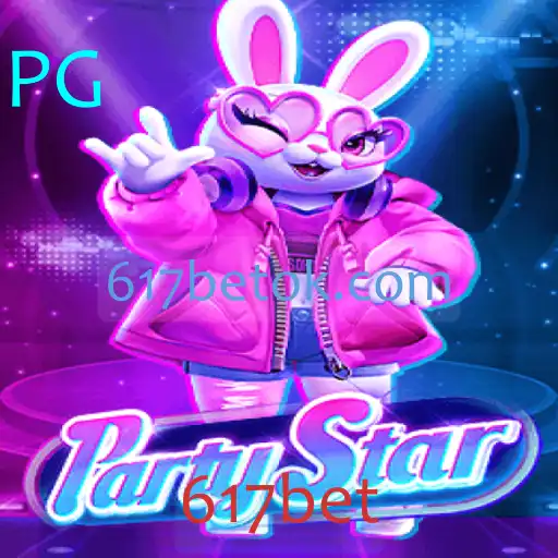 PartyStar: Mergulhe na Diversão Através do 617bet